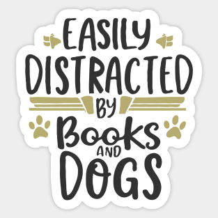 Easily Distracted By Books And Dogs. Funny Dogs Sticker